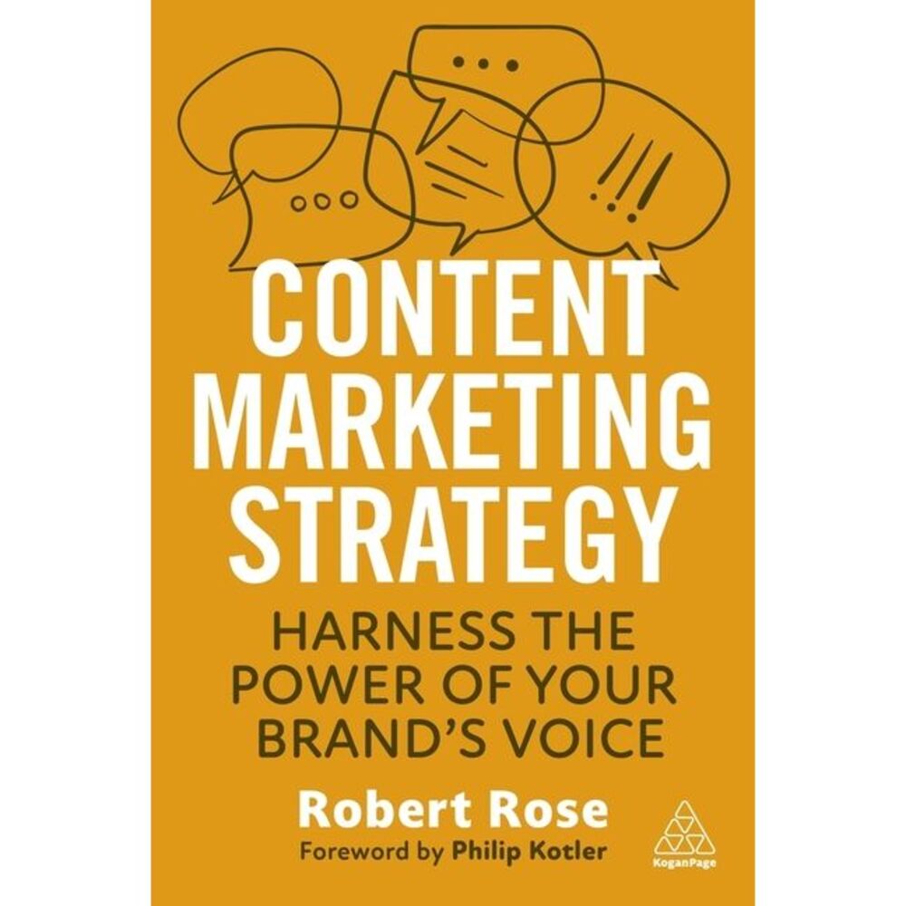 Content Marketing Strategy: Harness the Power of Your Brand's Voice -- Robert Ro